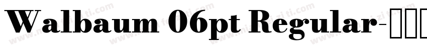 Walbaum 06pt Regular字体转换